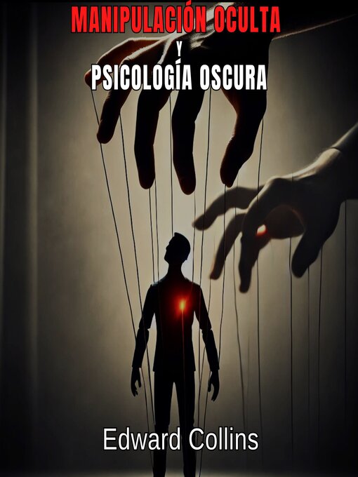 Cover image for Manipulación Oculta y Psicología Oscura